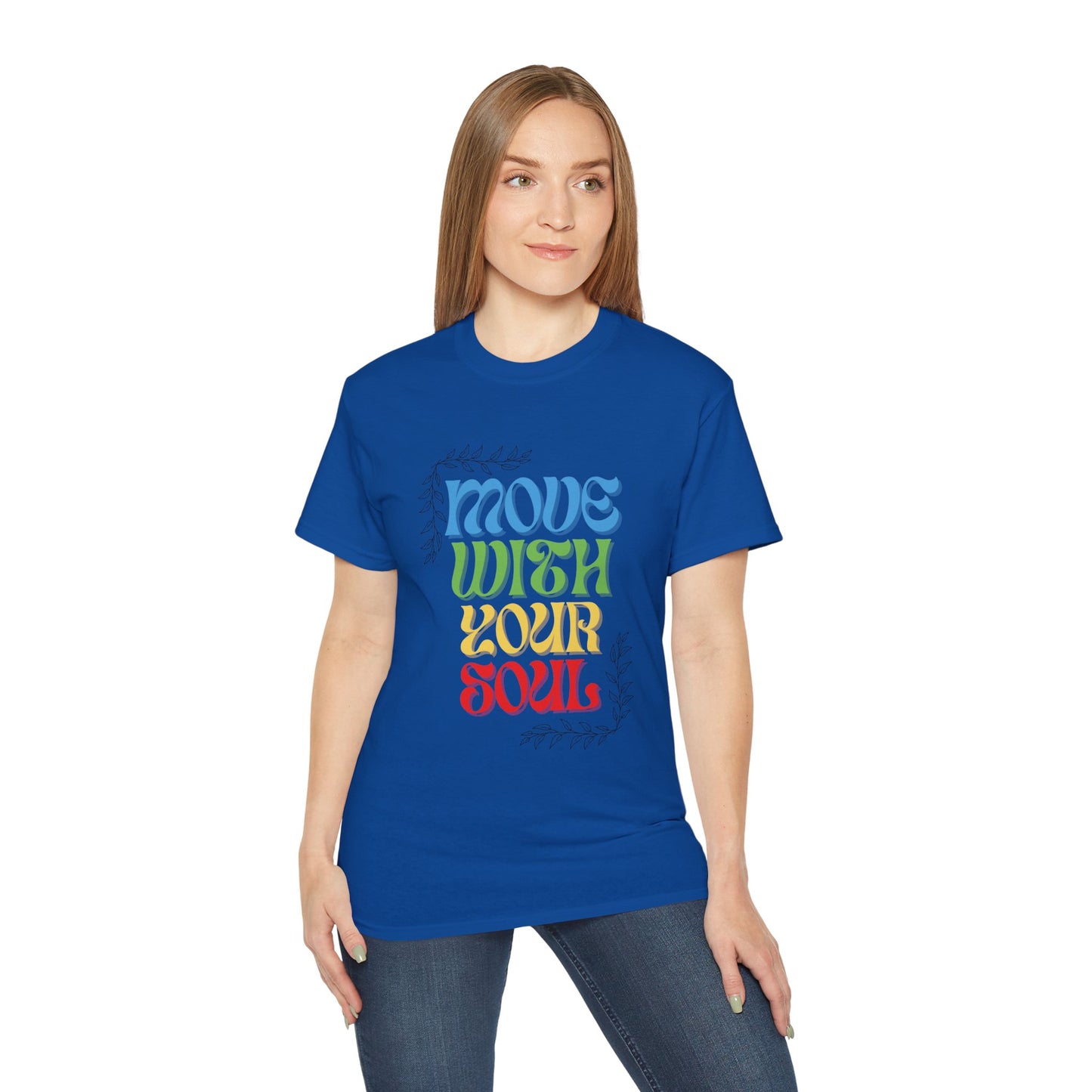 T-shirt inspirant « Move With Your Soul » en coton ultra pour Femme et Homme.
