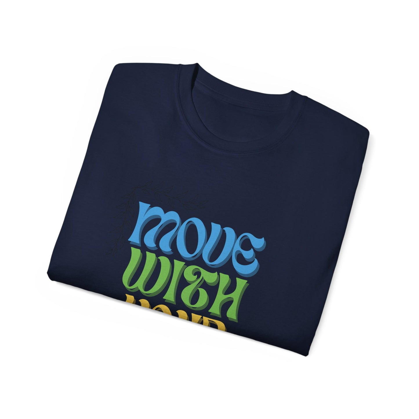 T-shirt inspirant « Move With Your Soul » en coton ultra pour Femme et Homme.