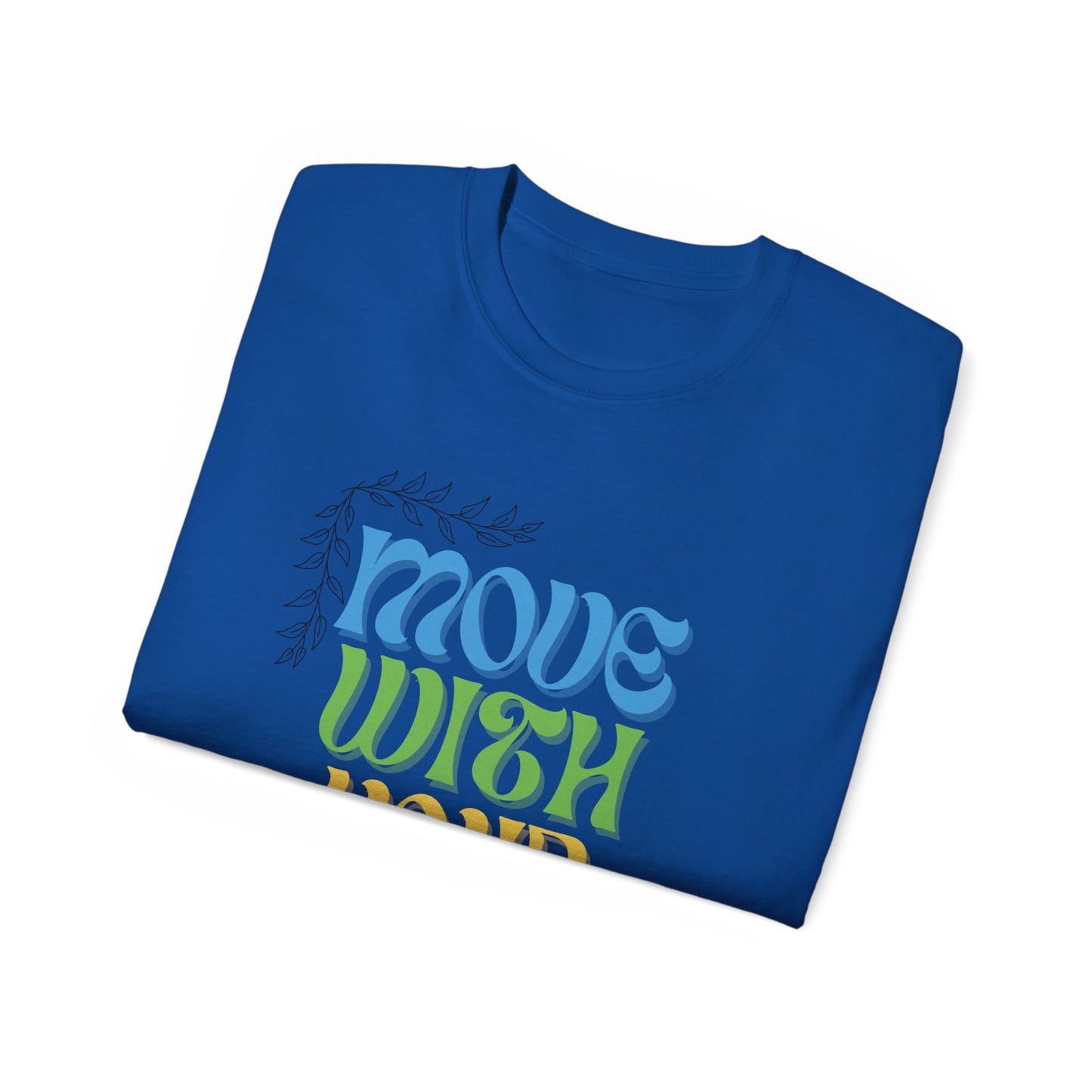 T-shirt inspirant « Move With Your Soul » en coton ultra pour Femme et Homme.