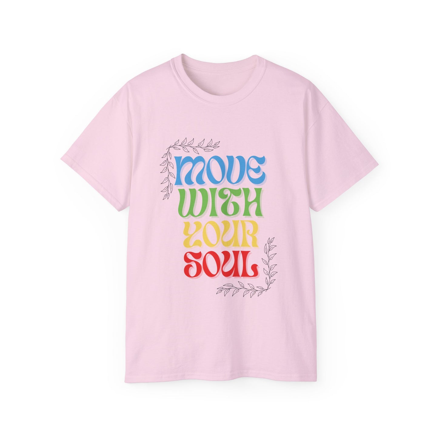 T-shirt inspirant « Move With Your Soul » en coton ultra pour Femme et Homme.