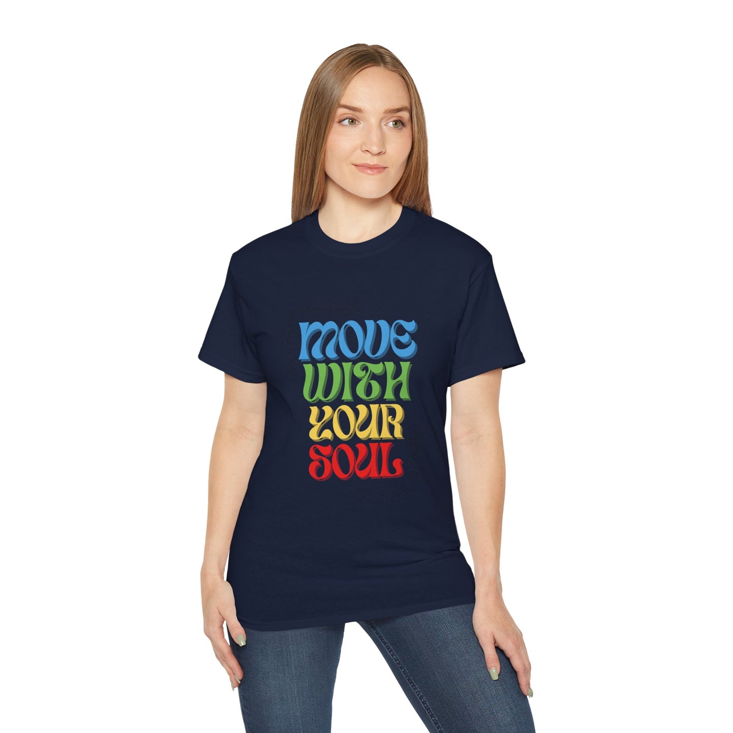 T-shirt inspirant « Move With Your Soul » en coton ultra pour Femme et Homme.
