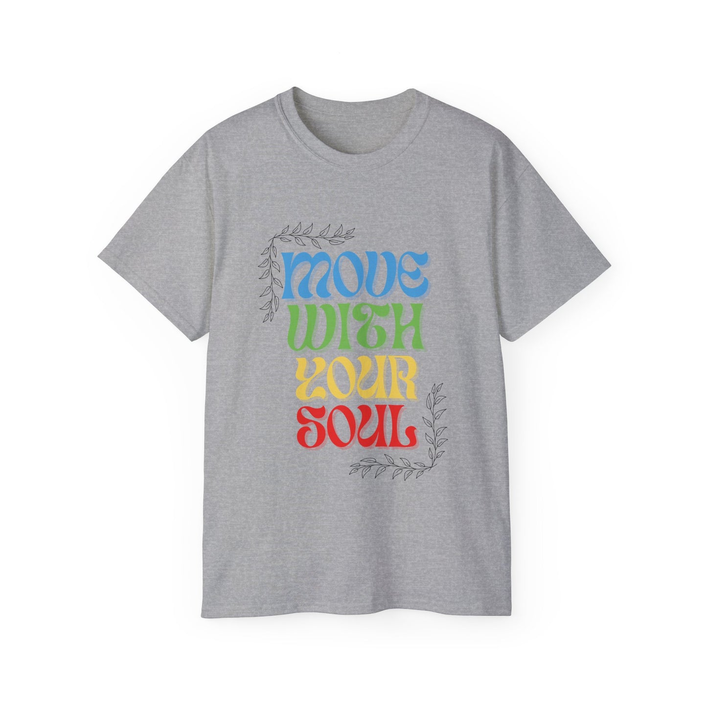 T-shirt inspirant « Move With Your Soul » en coton ultra pour Femme et Homme.