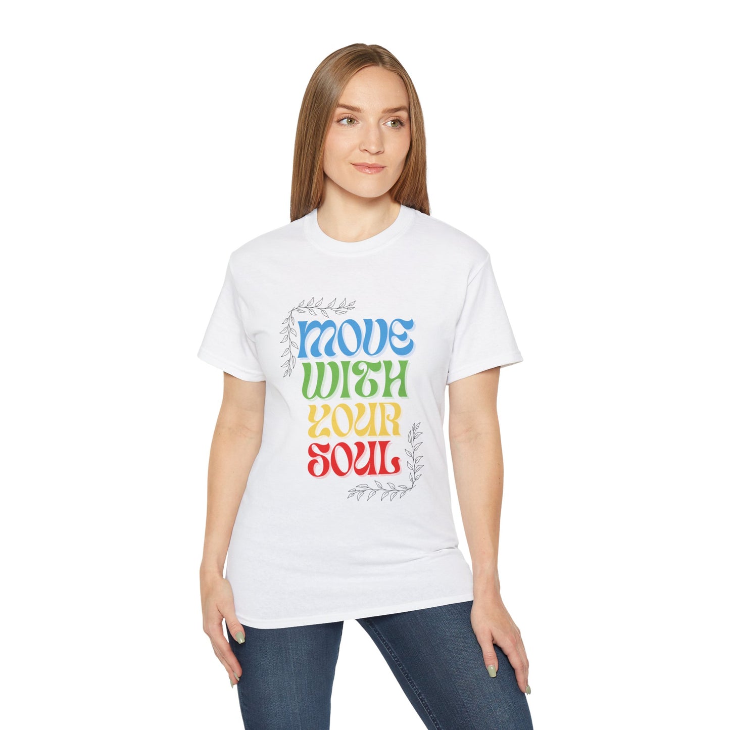 T-shirt inspirant « Move With Your Soul » en coton ultra pour Femme et Homme.
