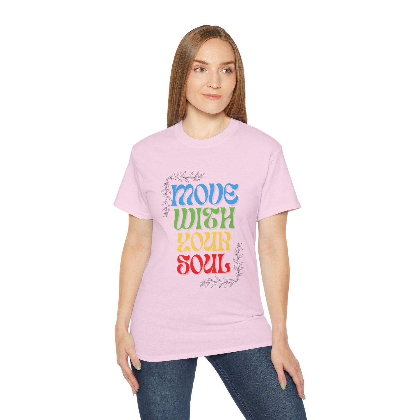 T-shirt inspirant « Move With Your Soul » en coton ultra pour Femme et Homme.