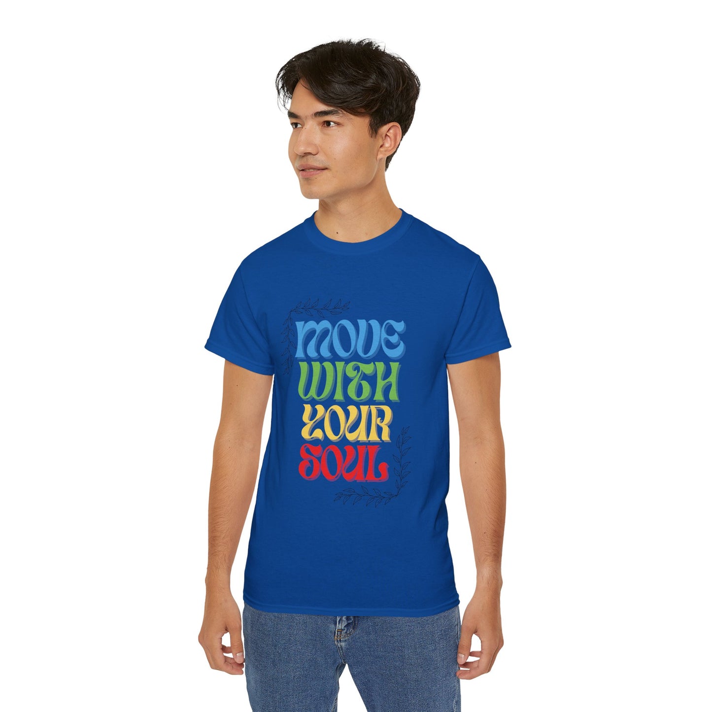 T-shirt inspirant « Move With Your Soul » en coton ultra pour Femme et Homme.