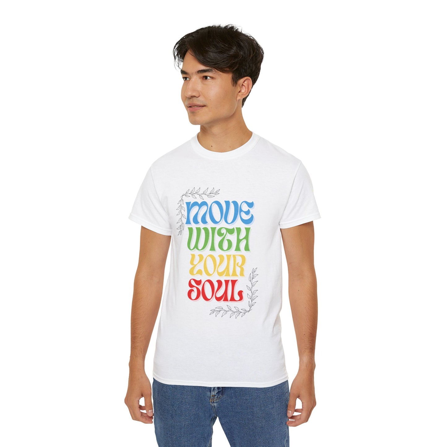 T-shirt inspirant « Move With Your Soul » en coton ultra pour Femme et Homme.