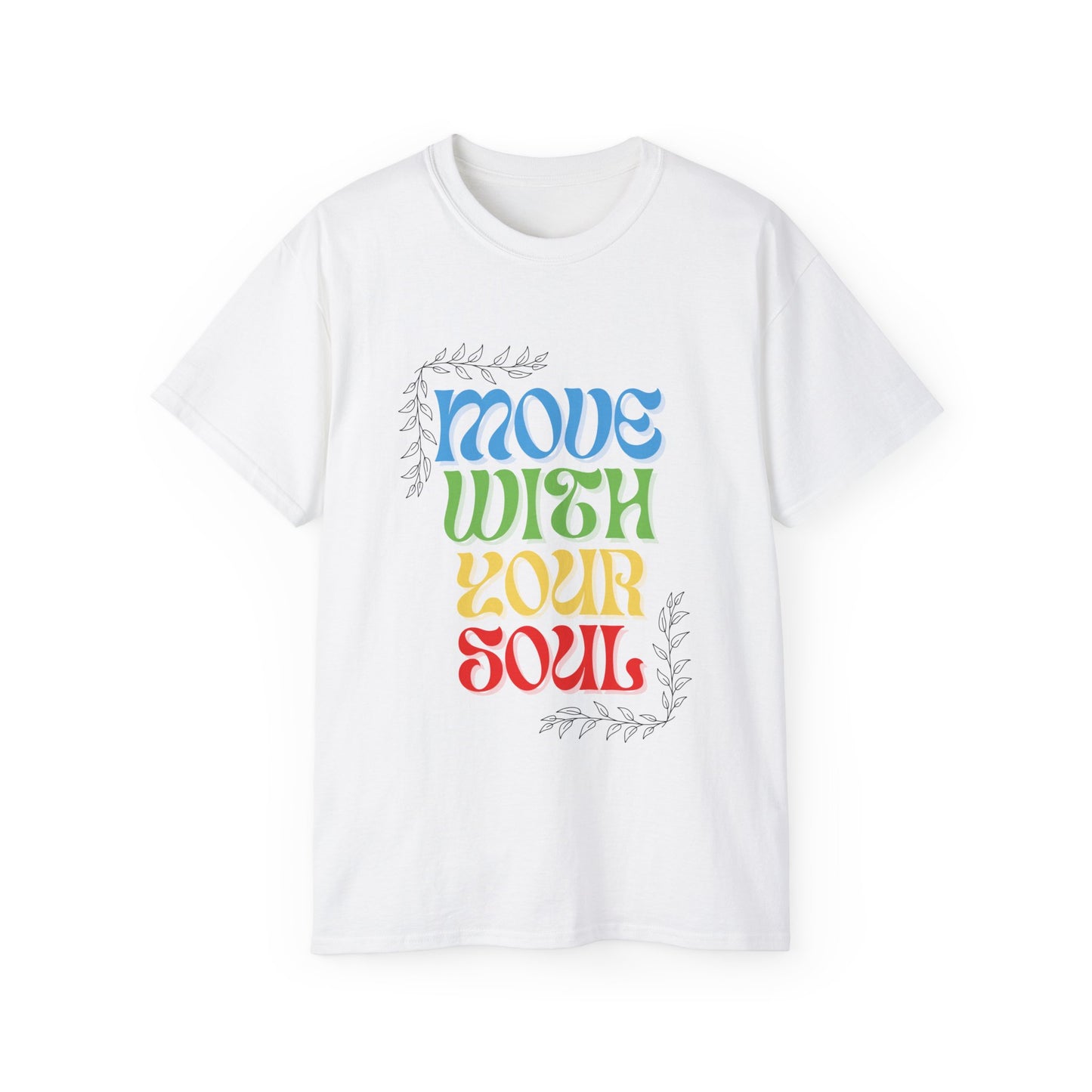 T-shirt inspirant « Move With Your Soul » en coton ultra pour Femme et Homme.