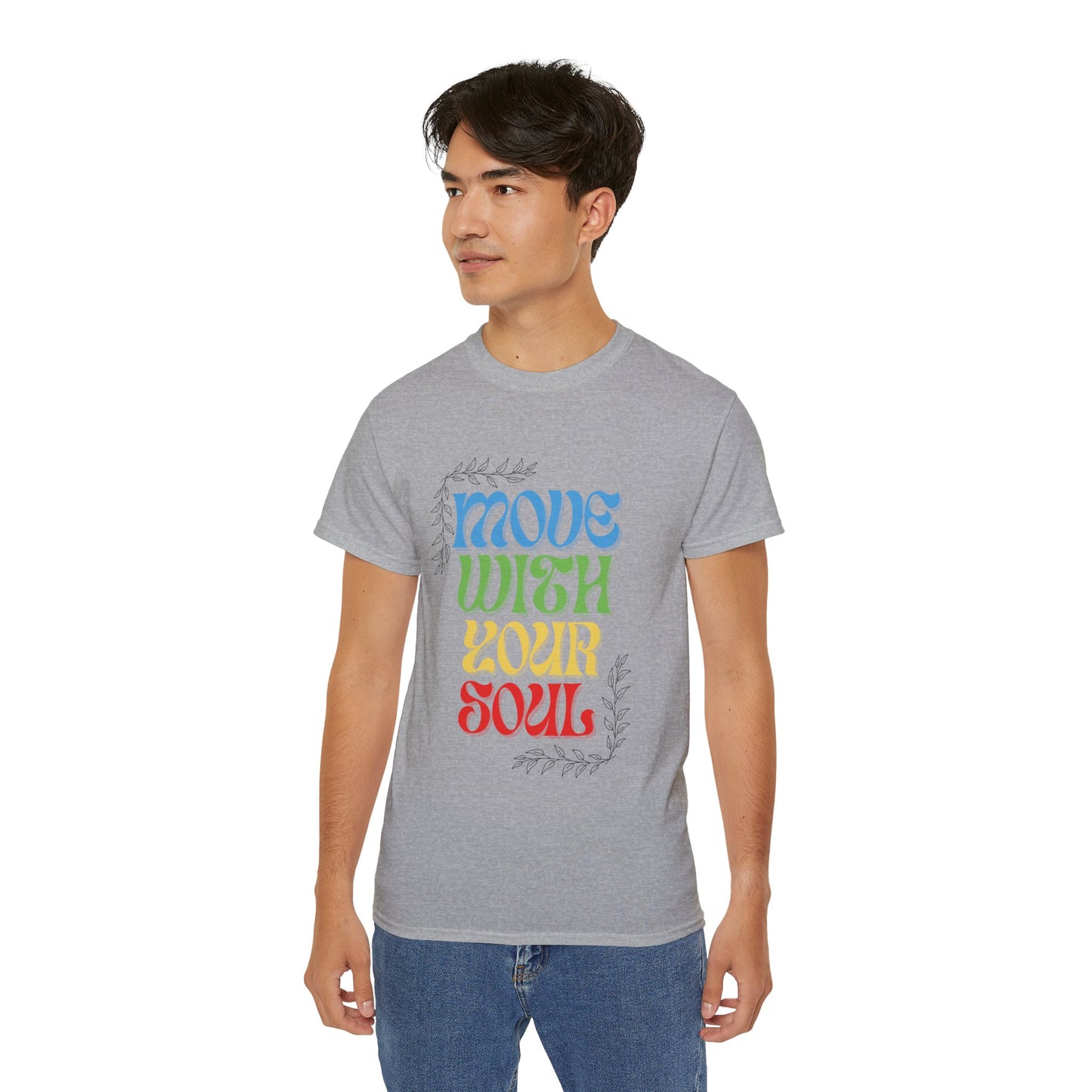 T-shirt inspirant « Move With Your Soul » en coton ultra pour Femme et Homme.