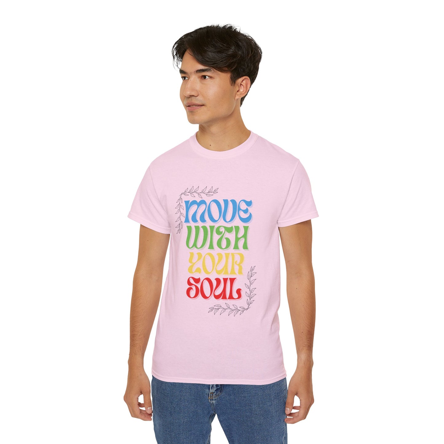 T-shirt inspirant « Move With Your Soul » en coton ultra pour Femme et Homme.